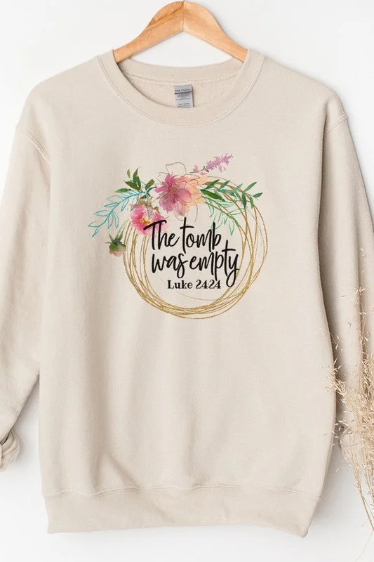 Easter The Tomb Was Empty Graphic Sweatshirt